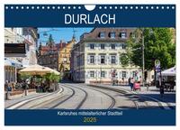 Durlach - Karlsruhes mittelalterlicher Stadtteil (Wandkalender 2025 DIN A4 quer), CALVENDO Monatskalender