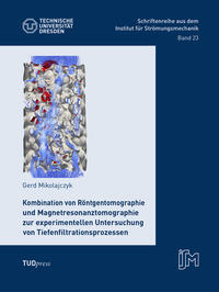 Kombination von Röntgentomographie und Magnetresonanztomographie zur experimentellen Untersuchung von Tiefenfiltrationsprozessen