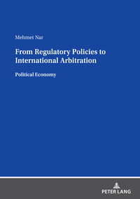 From Regulatory Policies to International Arbitration