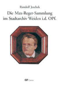 Die Max-Reger-Sammlung im Stadtarchiv Weiden i.d. OPf.