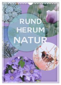 Rundherum Natur (Wandkalender 2025 DIN A4 hoch), CALVENDO Monatskalender