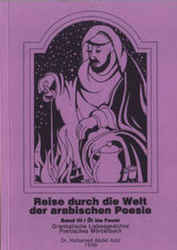 Reise durch die Welt der arabischen Poesie / Öl ins Feuer