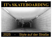 IT's Skateboarding - Style auf der Straße (Wandkalender 2025 DIN A2 quer), CALVENDO Monatskalender