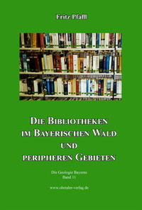 Die Bibliotheken im Bayerischen Wald und peripheren Gebieten