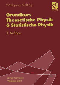 Grundkurs Theoretische Physik 6 Statistische Physik