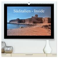 Süditalien - Inside (hochwertiger Premium Wandkalender 2025 DIN A2 quer), Kunstdruck in Hochglanz