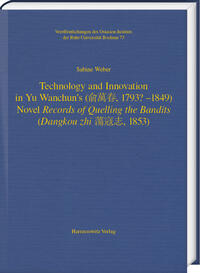 Technology and Innovation in Yu Wanchun’s (???, 1793? - 1849) Novel Records of Quelling the Bandits (Dangkou zhi ???, 1853)