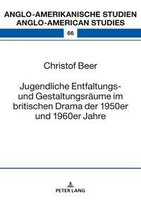 Jugendliche Entfaltungs- und Gestaltungsräume im britischen Drama der 1950er und 1960er Jahre