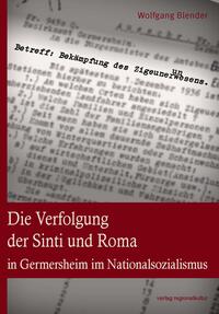 Die Verfolgung der Sinti und Roma in Germersheim im Nationalsozialismus