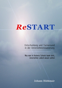 ReSTART - Entschuldung und Turnaround in der Unternehmenssanierung