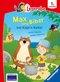 Leserabe 1. Lesestufe - Max und Biber bei Käpt'n Kelle!