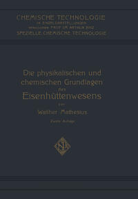 Die Physikalischen und Chemischen Grundlagen des Eisenhüttenwesens