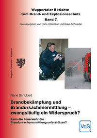 Brandbekämpfung und Brandursachenermittlung - zwangsläufig ein Widerspruch?