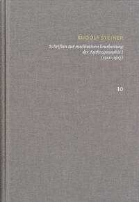 Schriften zur meditativen Erarbeitung der Anthroposophie I (1912?1913) Ein Weg zur Selbsterkenntnis des Menschen – Die Schwelle der geistigen Welt