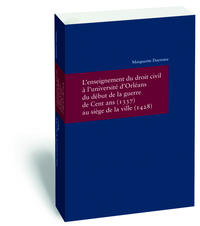 L'enseignement du droit civil à l'université d'Orléans du début de la guerre de Cent ans (1337) au siège de la ville (1428)