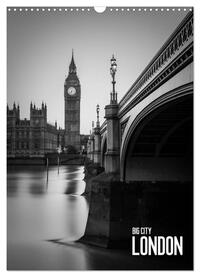 Big City London (Wandkalender 2025 DIN A3 hoch), CALVENDO Monatskalender