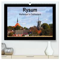 Rysum - Warfendorf in Ostfriesland (hochwertiger Premium Wandkalender 2025 DIN A2 quer), Kunstdruck in Hochglanz