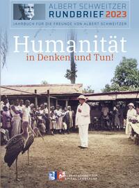 Humanität in Denken und Tun! Albert Schweitzer-Rundbrief Nr. 115