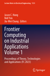 Frontier Computing on Industrial Applications Volume 1