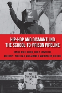 Hip-Hop and Dismantling the School-to-Prison Pipeline