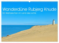 Wanderdüne Rubjerg Knude - ein Wahrzeichen im Land des Lichts (Wandkalender 2025 DIN A2 quer), CALVENDO Monatskalender