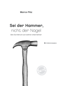 Sei der Hammer, nicht der Nagel