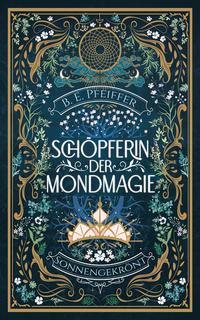 Schöpferin der Mondmagie - Sonnengekrönt