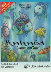 Regenbogenfisch, komm hilf mir!