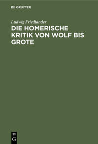 Die homerische Kritik von Wolf bis Grote