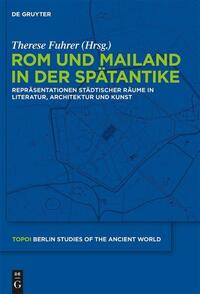 Rom und Mailand in der Spätantike