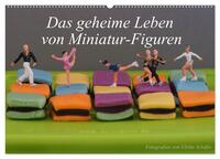 Das geheime Leben von Miniatur-Figuren (Wandkalender 2025 DIN A2 quer), CALVENDO Monatskalender