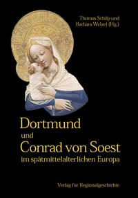 Dortmund und Conrad von Soest im spätmittelalterlichen Europa