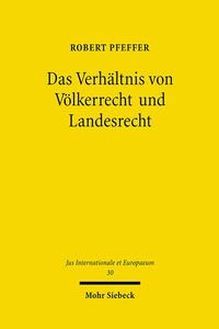 Das Verhältnis von Völkerrecht und Landesrecht