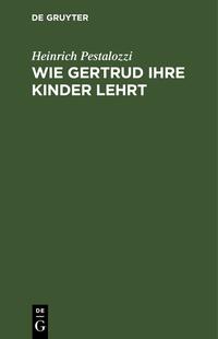 Wie Gertrud ihre Kinder lehrt