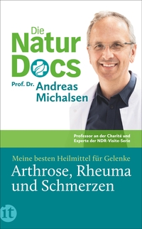 Die Natur-Docs – Meine besten Heilmittel für Gelenke. Arthrose, Rheuma und Schmerzen