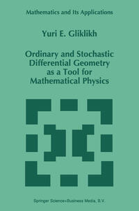 Ordinary and Stochastic Differential Geometry as a Tool for Mathematical Physics