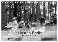 Leben in Berlin - Die Kaiserzeit (Wandkalender 2025 DIN A4 quer), CALVENDO Monatskalender