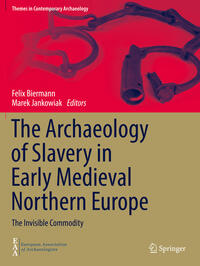 The Archaeology of Slavery in Early Medieval Northern Europe