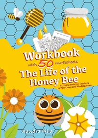 Workbook The Life of the Honey Bee with 50 Worksheets