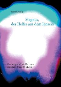 Magnus, der Helfer aus dem Jenseits