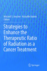 Strategies to Enhance the Therapeutic Ratio of Radiation as a Cancer Treatment