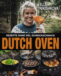 Dutch Oven – Rezepte ohne viel Schnickschnack