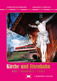 Kirche und Eisenbahn Weg – Wahrheit – Leben