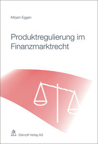 Produktregulierung im Finanzmarktrecht