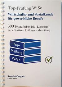 Top-Prüfung Wirtschafts- und Sozialkunde für gewerbliche und technische Berufe