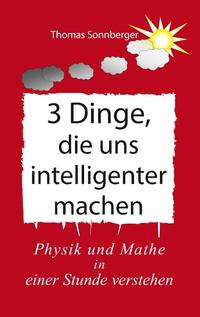 3 Dinge, die uns intelligenter machen