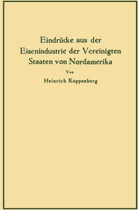 Eindrücke aus der Eisenindustrie der Vereinigten Staaten von Nordamerika