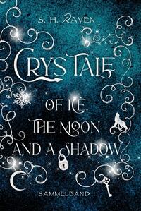 Crys Tale of Ice, the Moon and a Shadow