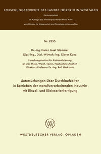 Untersuchungen über Durchlaufzeiten in Betrieben der metallverarbeitenden Industrie mit Einzel- und Kleinserienfertigung