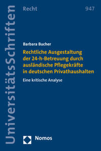 Rechtliche Ausgestaltung der 24-h-Betreuung durch ausländische Pflegekräfte in deutschen Privathaushalten